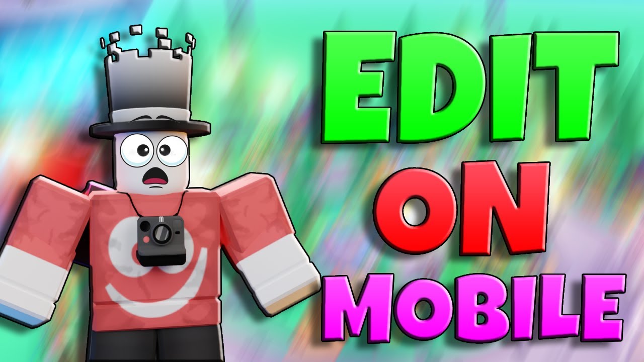 How To Edit Roblox Videos On Mobile!